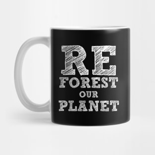 reforestation our planet, reforest Mug